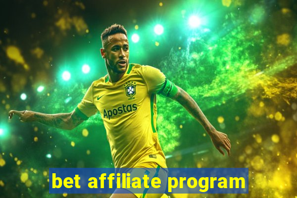 bet affiliate program